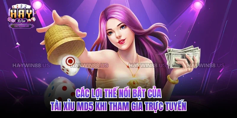 Các lợi thế nổi bật của tài xỉu MD5 khi tham gia trực tuyến