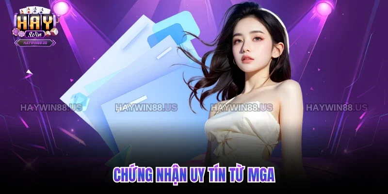 Chứng nhận uy tín từ MGA