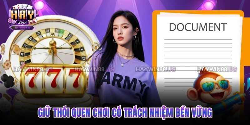 Giữ thói quen chơi có trách nhiệm bền vững