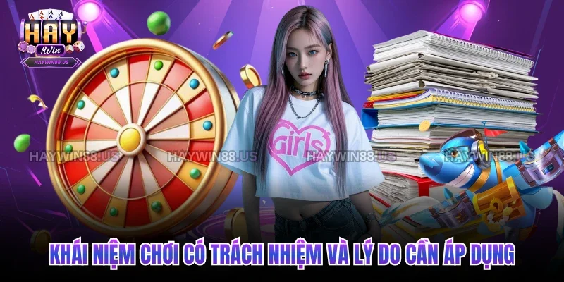 Khái niệm chơi có trách nhiệm và lý do cần áp dụng