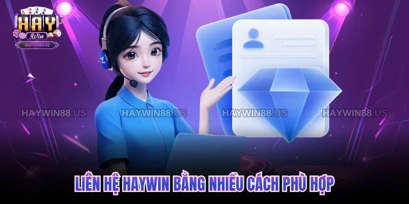 Liên hệ Haywin bằng nhiều cách phù hợp