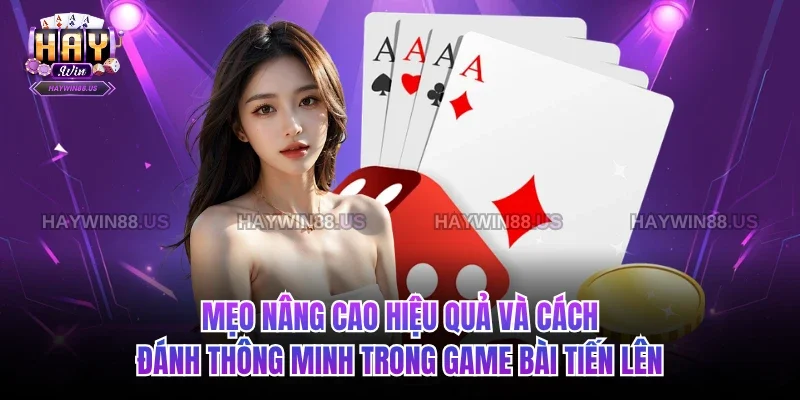 Cách đánh thông minh trong Game bài Tiến Lên