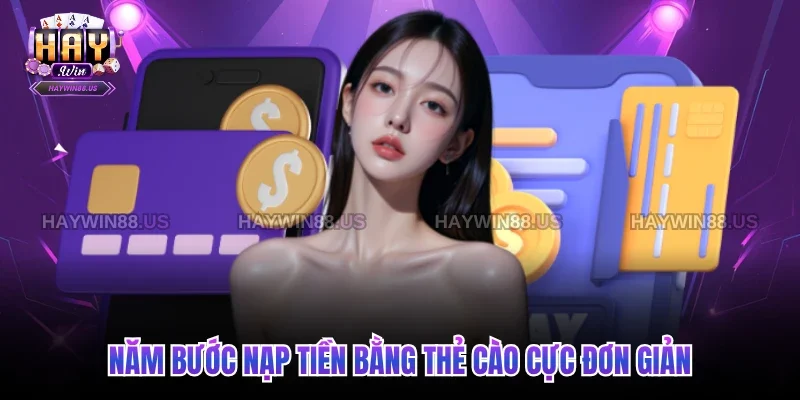 Năm bước nạp tiền bằng thẻ cào cực đơn giản