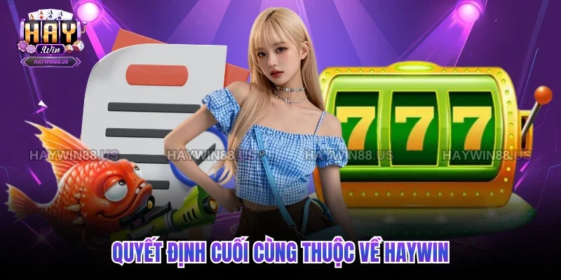 Quyết định cuối cùng thuộc về Haywin