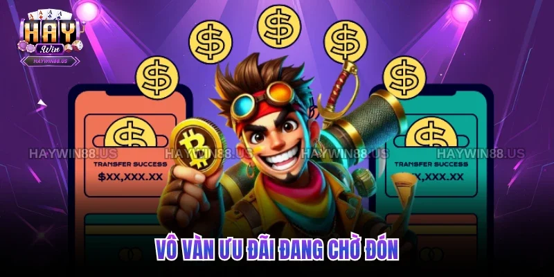 Vô vàn ưu đãi đang chờ đón